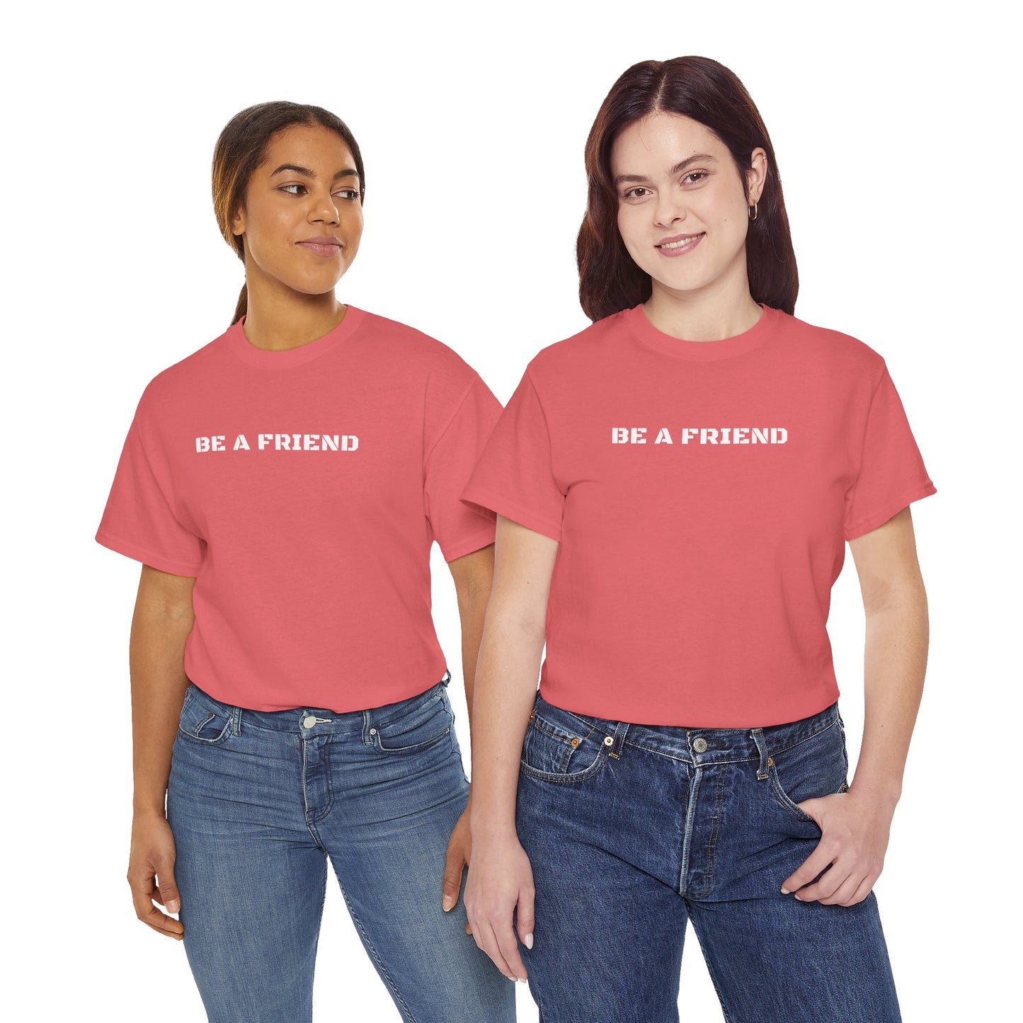 Be a Friend Friendship Quote Tee