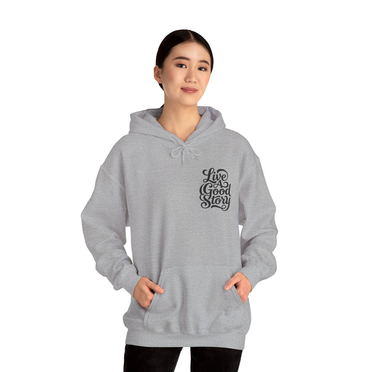 Live A Good Story Hoodie — Inspirational Script Pullover for Everyday Wear