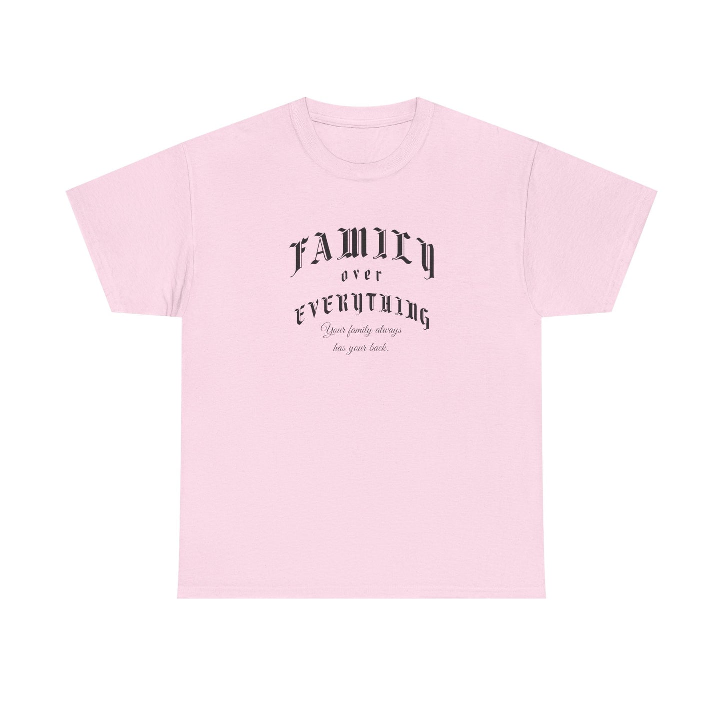 Family Over Everything Tee – Dripp’N Gear