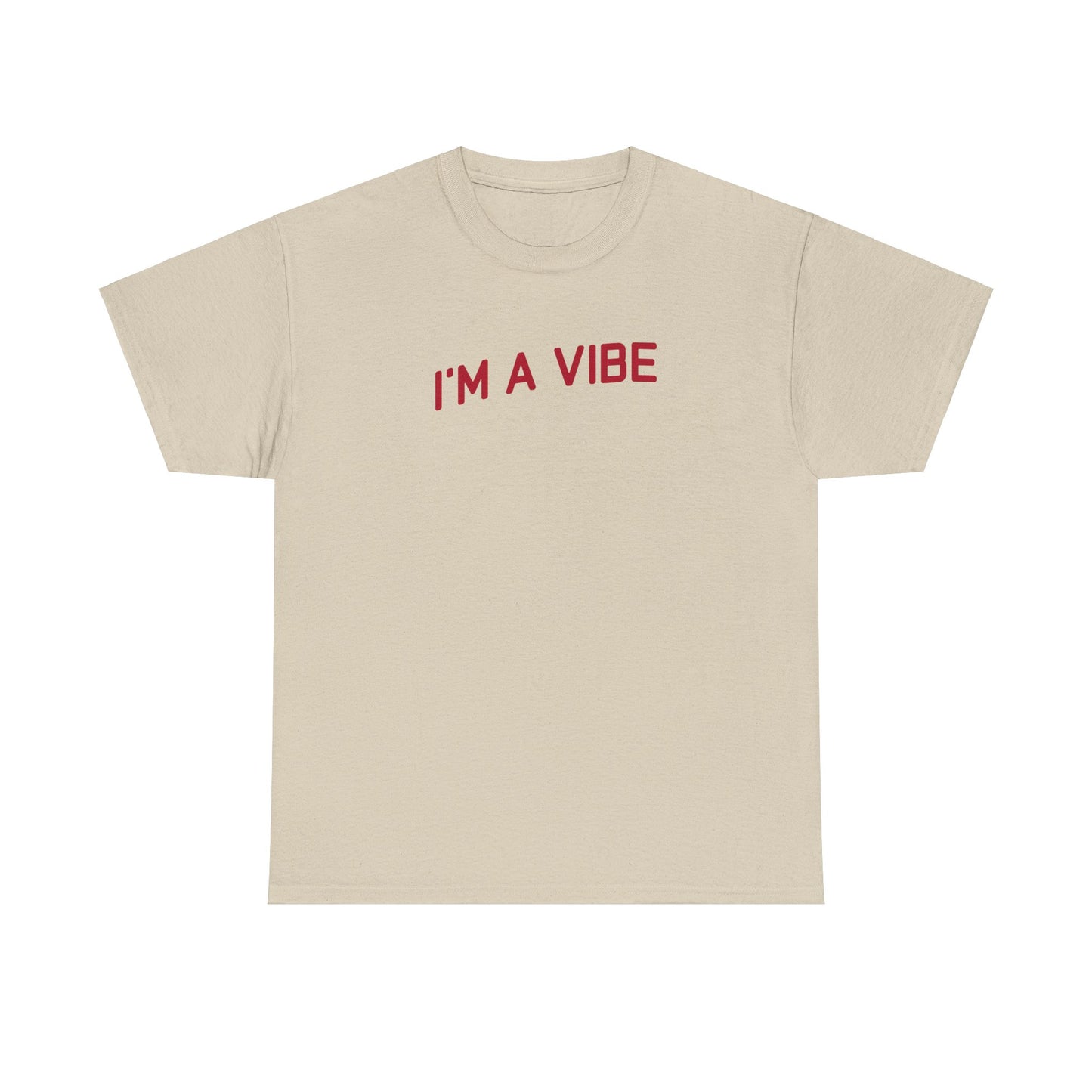 Vibe Unisex Tee - I'm A Vibe Design