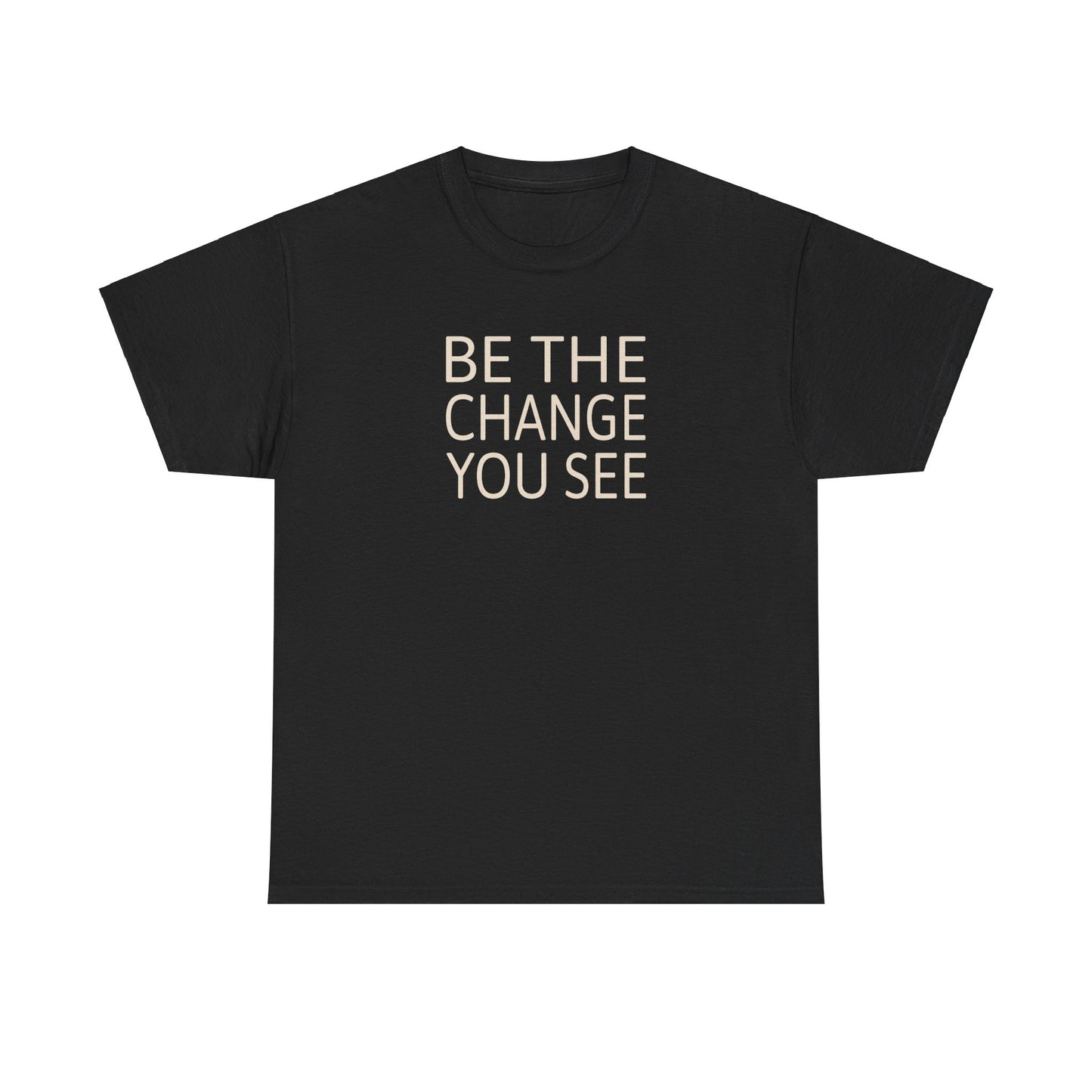 Be the Change You see! Graphic design on the front and back of a Unisex Tee.