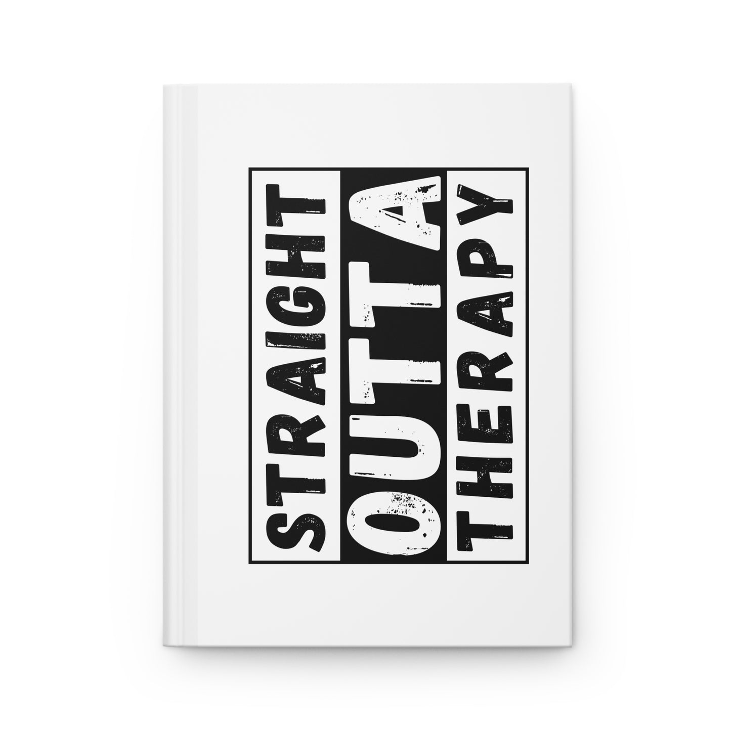 Straight Outta Therapy Hardcover Journal Matte