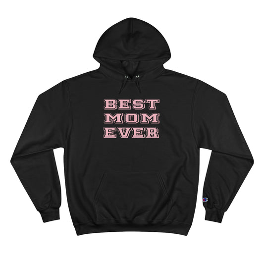 Best Mom Ever Champion Hoodie