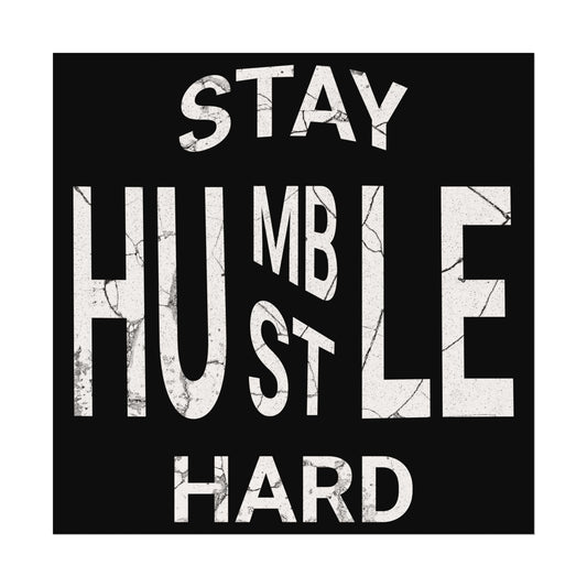 Stay Humble Textured Watercolor Matte Posters