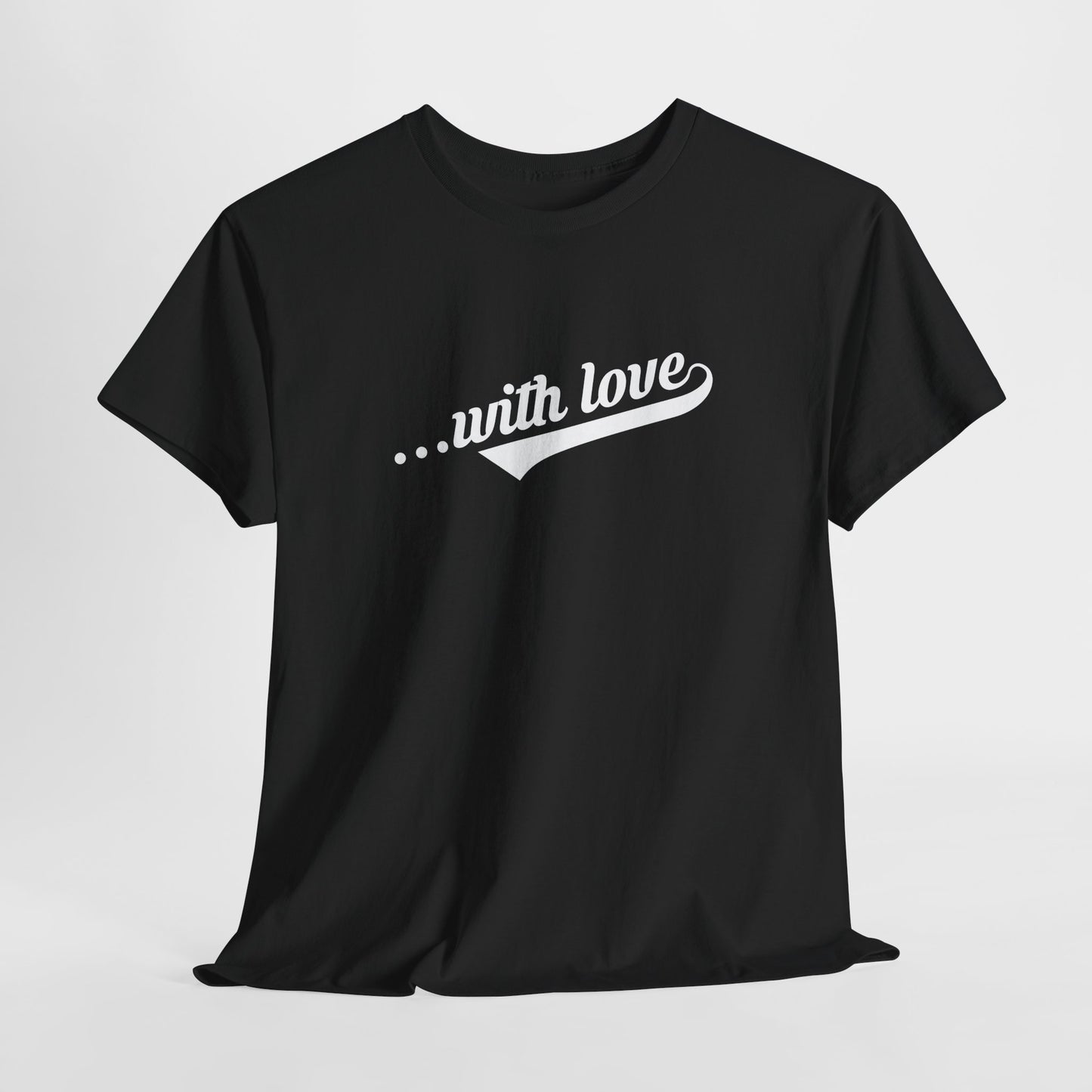 With Love Statement Tee – Dripp’N Gear
