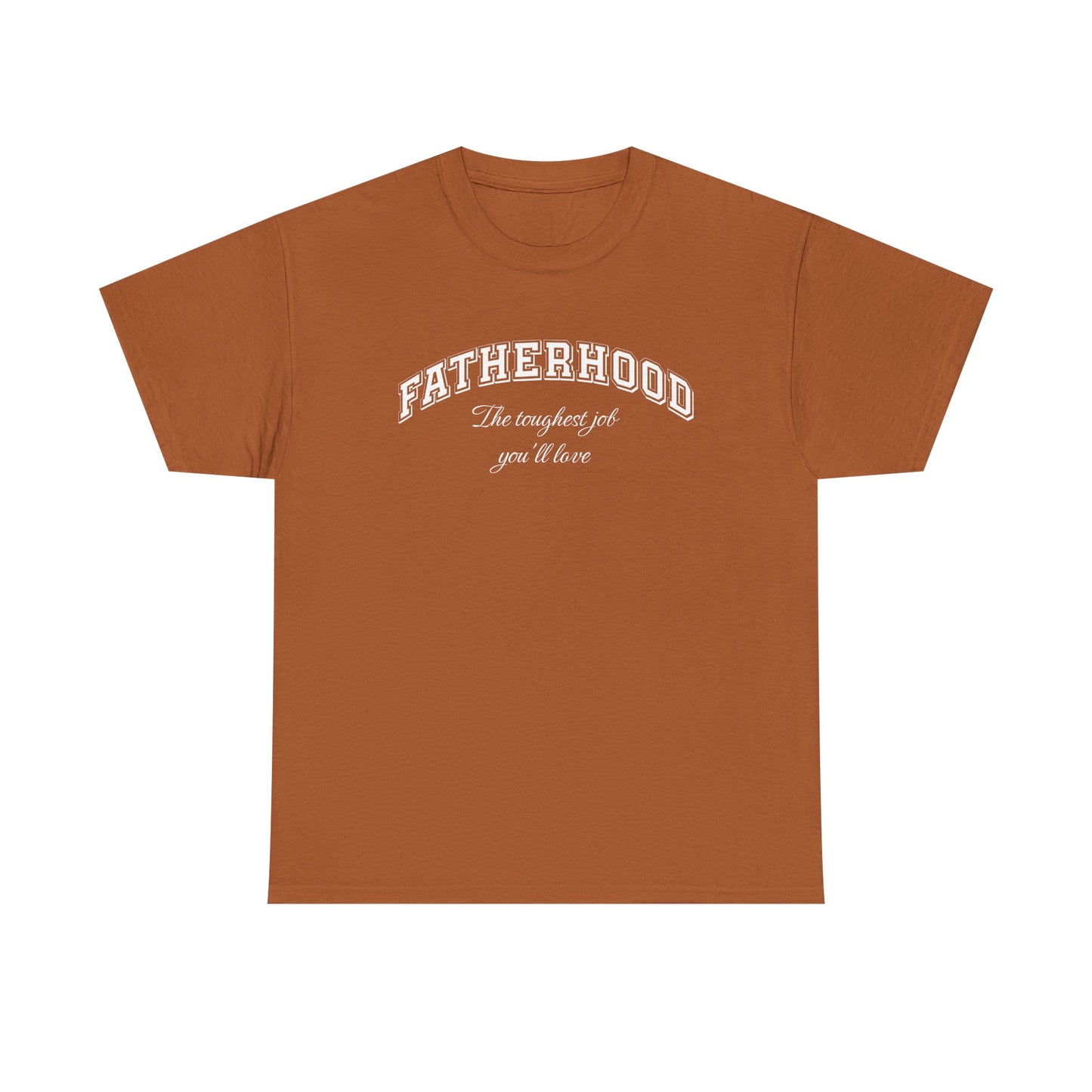 Fatherhood Tee – The Toughest Job – Dripp’N Gear