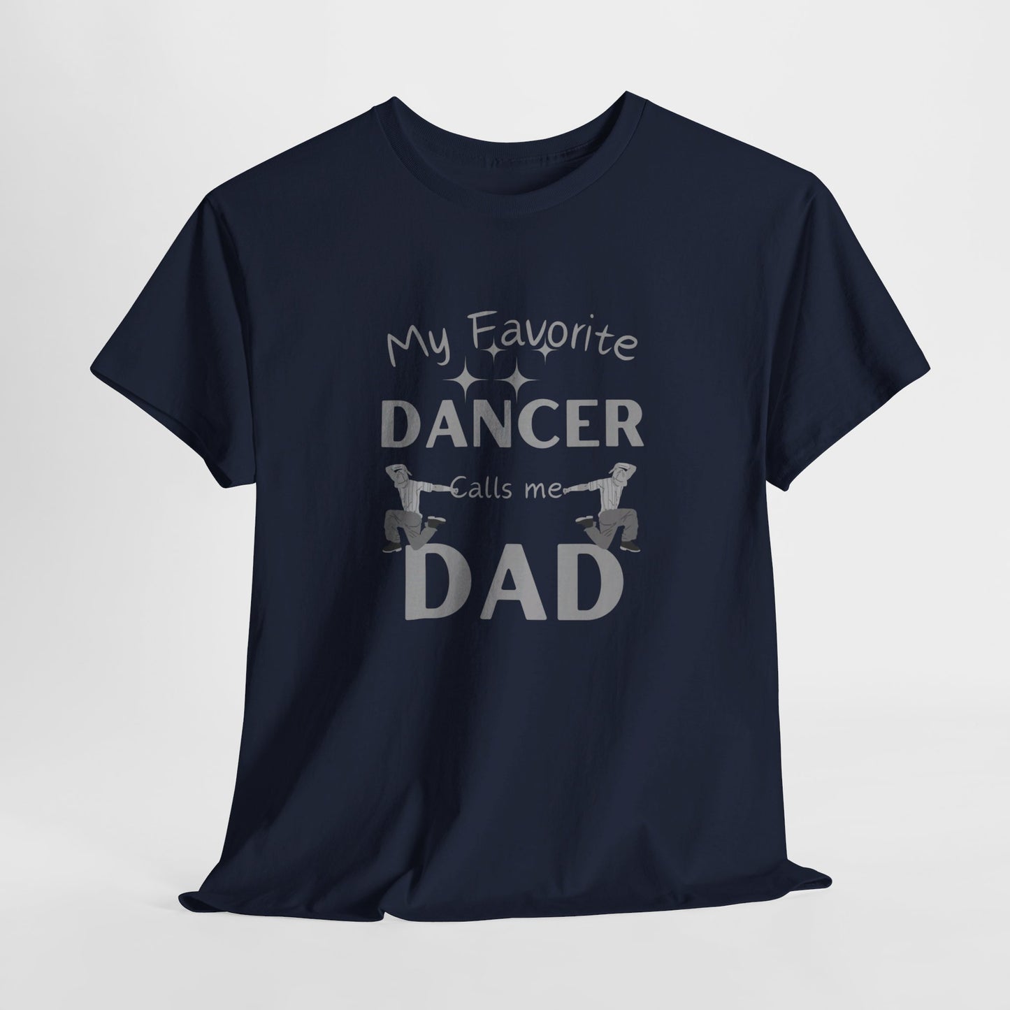 My Favorite Dancer Calls Me Dad Unisex Heavy Cotton Tee