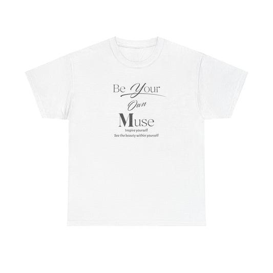 Be Your Own Muse Unisex Heavy Cotton Tee