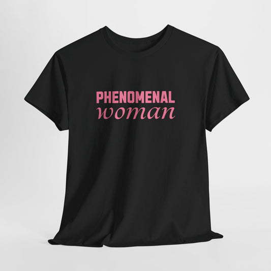 Phenomenal Woman Feminist Empowerment Tee with Pink Text