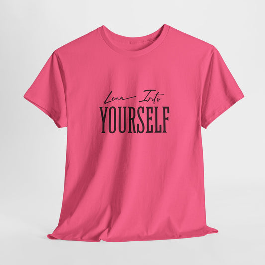Lean Into Yourself Tee – Dripp’N Gear