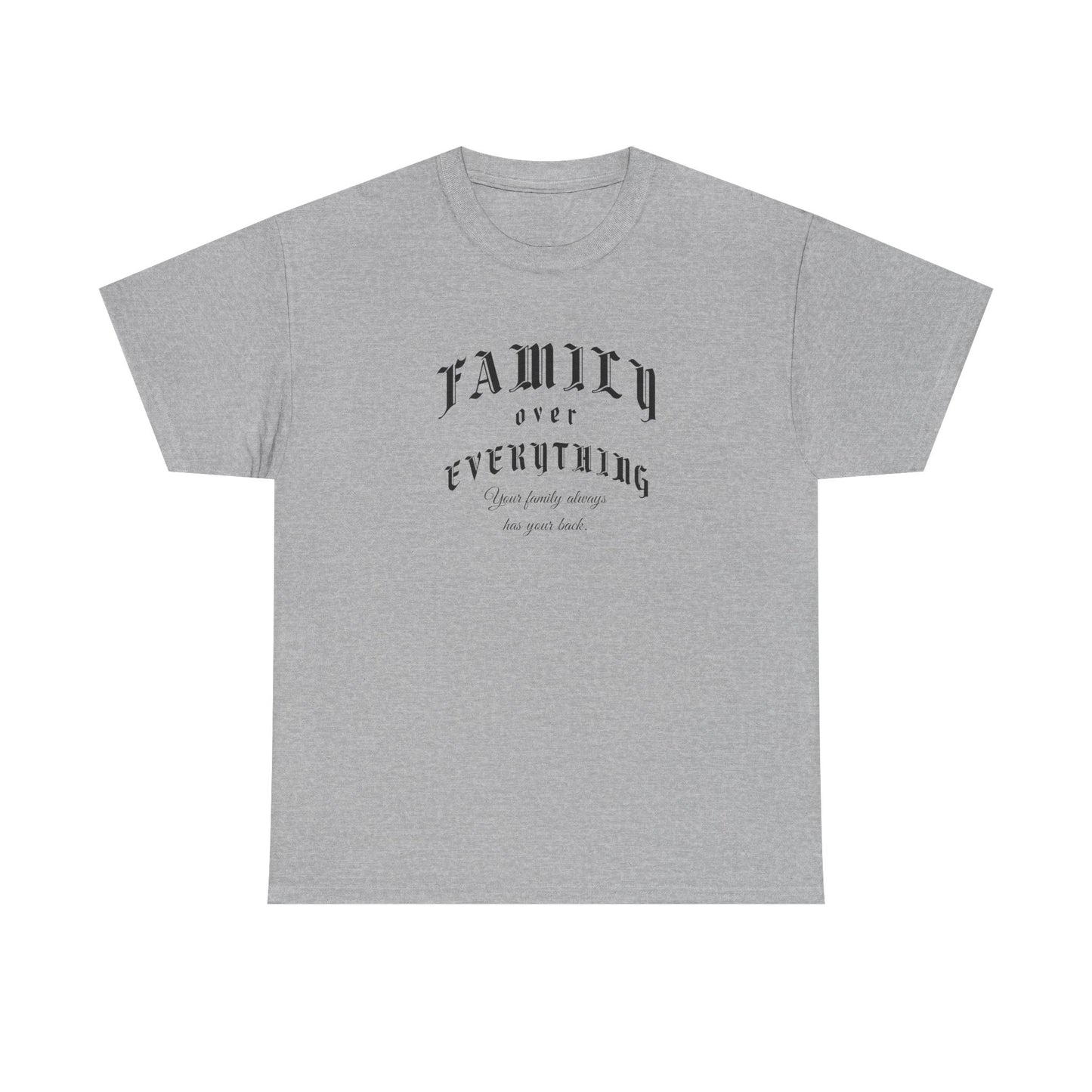 Family Over Everything Tee – Dripp’N Gear