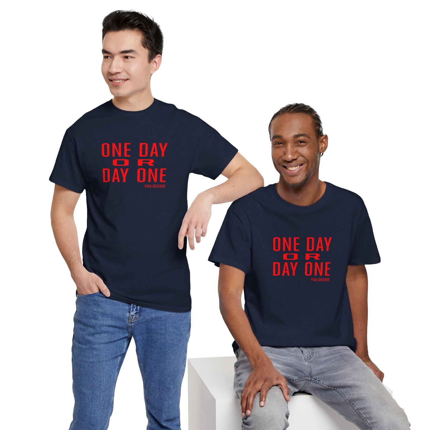 One Day or Day One Motivational Unisex Graphic Tee