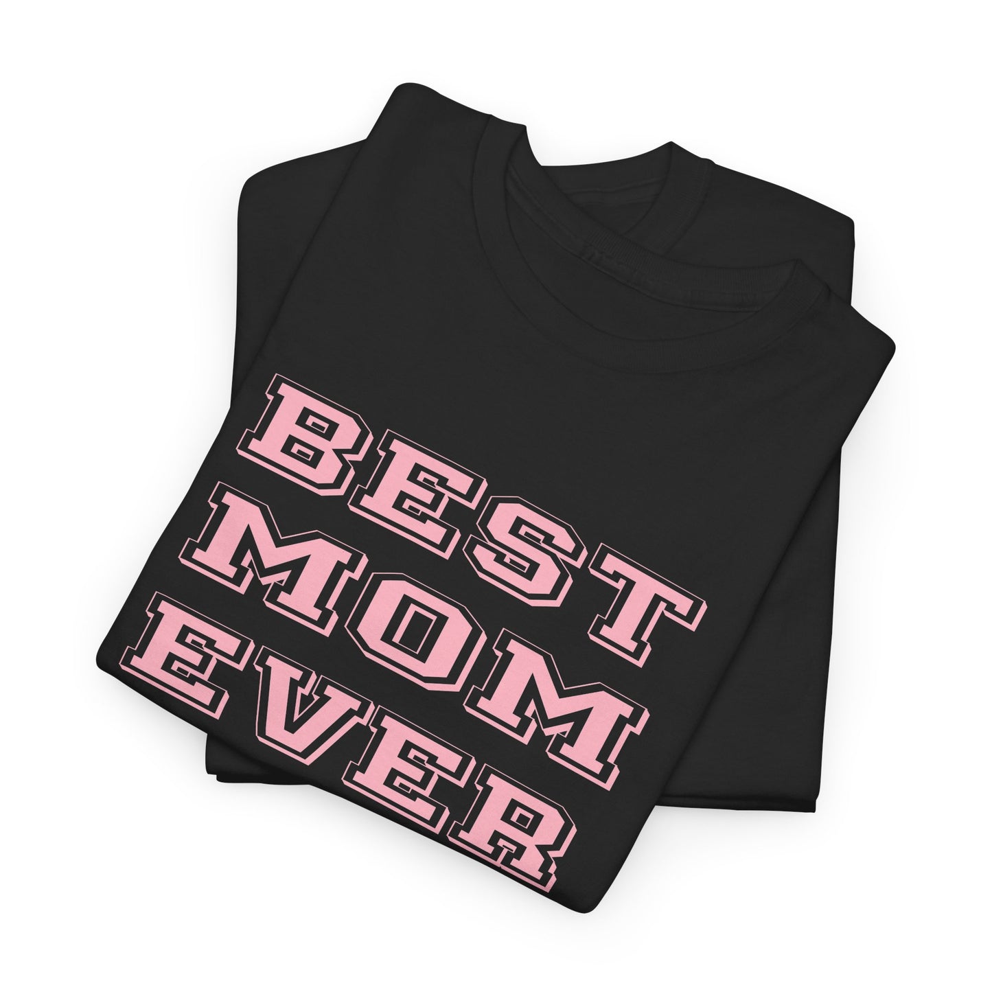 Best Mom Ever Tee – Dripp’N Gear