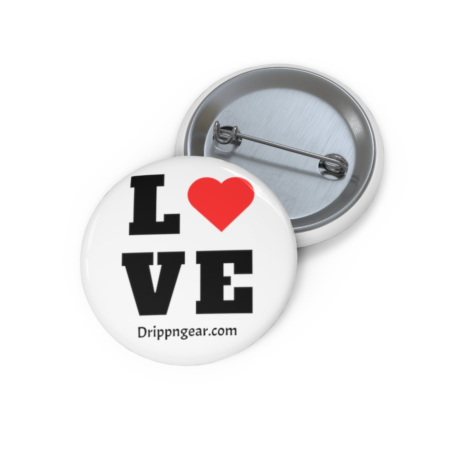 Love with drippngear.com Custom Pin Buttons