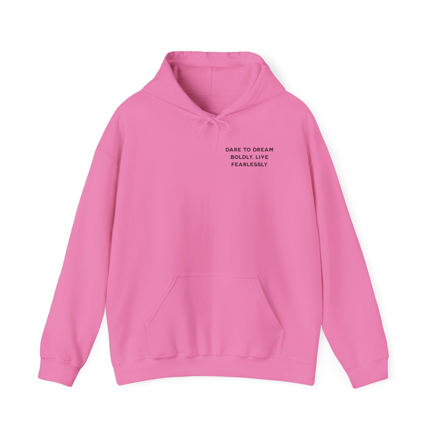 Hooded Sweatshirt - Dare to Dream Boldly, Live Fearlessly