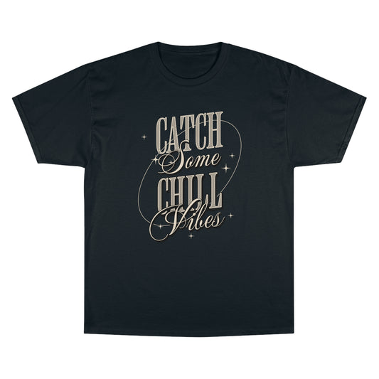 Catch some chill vibes Champion T-Shirt