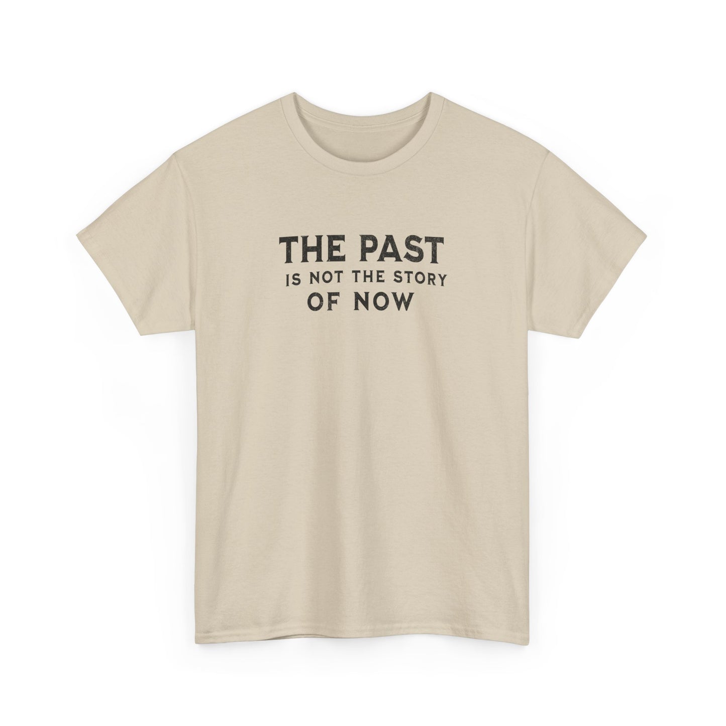 The Past Is Not the Story Tee