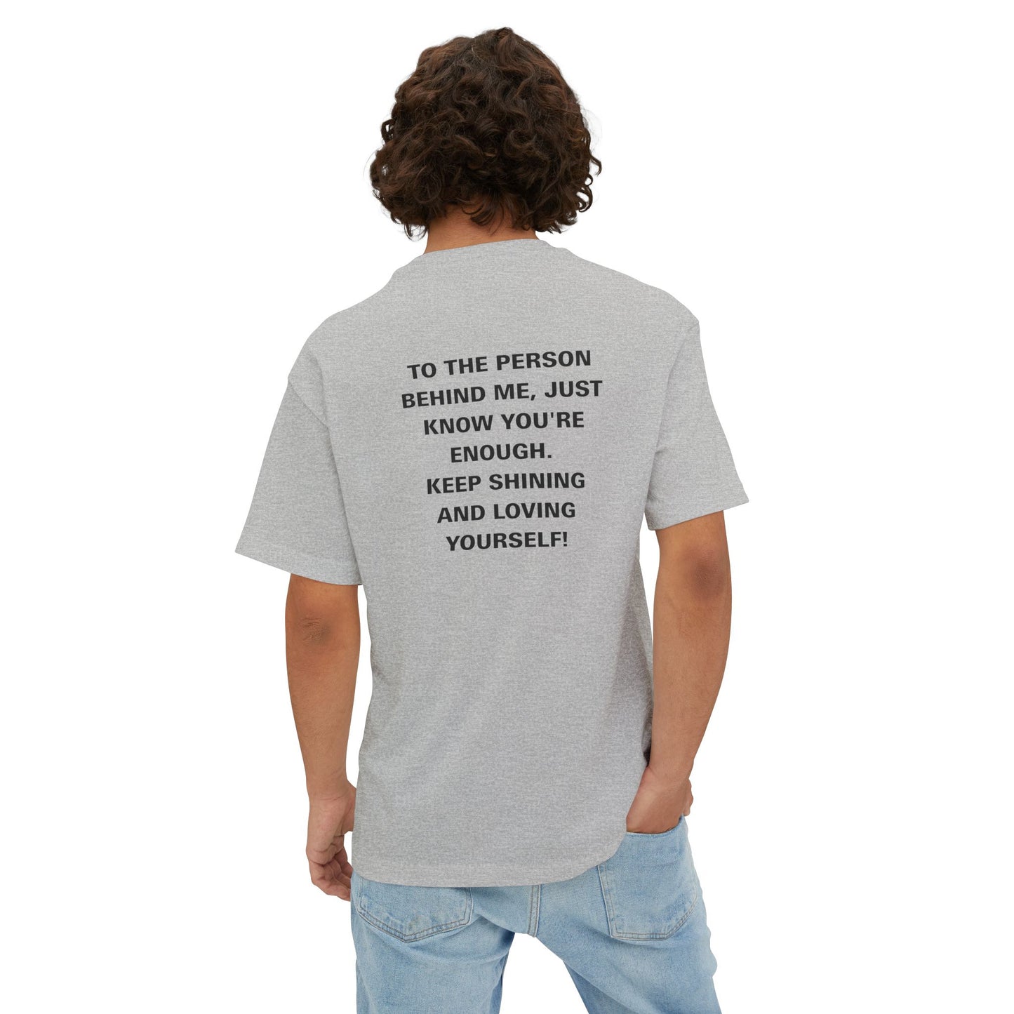 Spread the Light: "To The Person Behind Me" Premium Boxy Tee