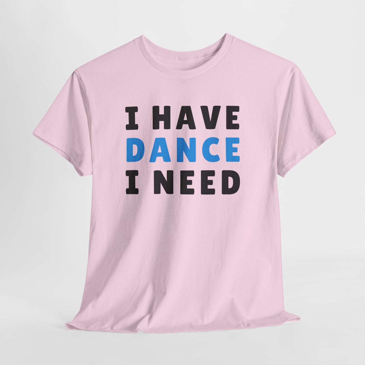Movement & Motivation: I Have Dance I Need Premium Heavy Cotton Tee