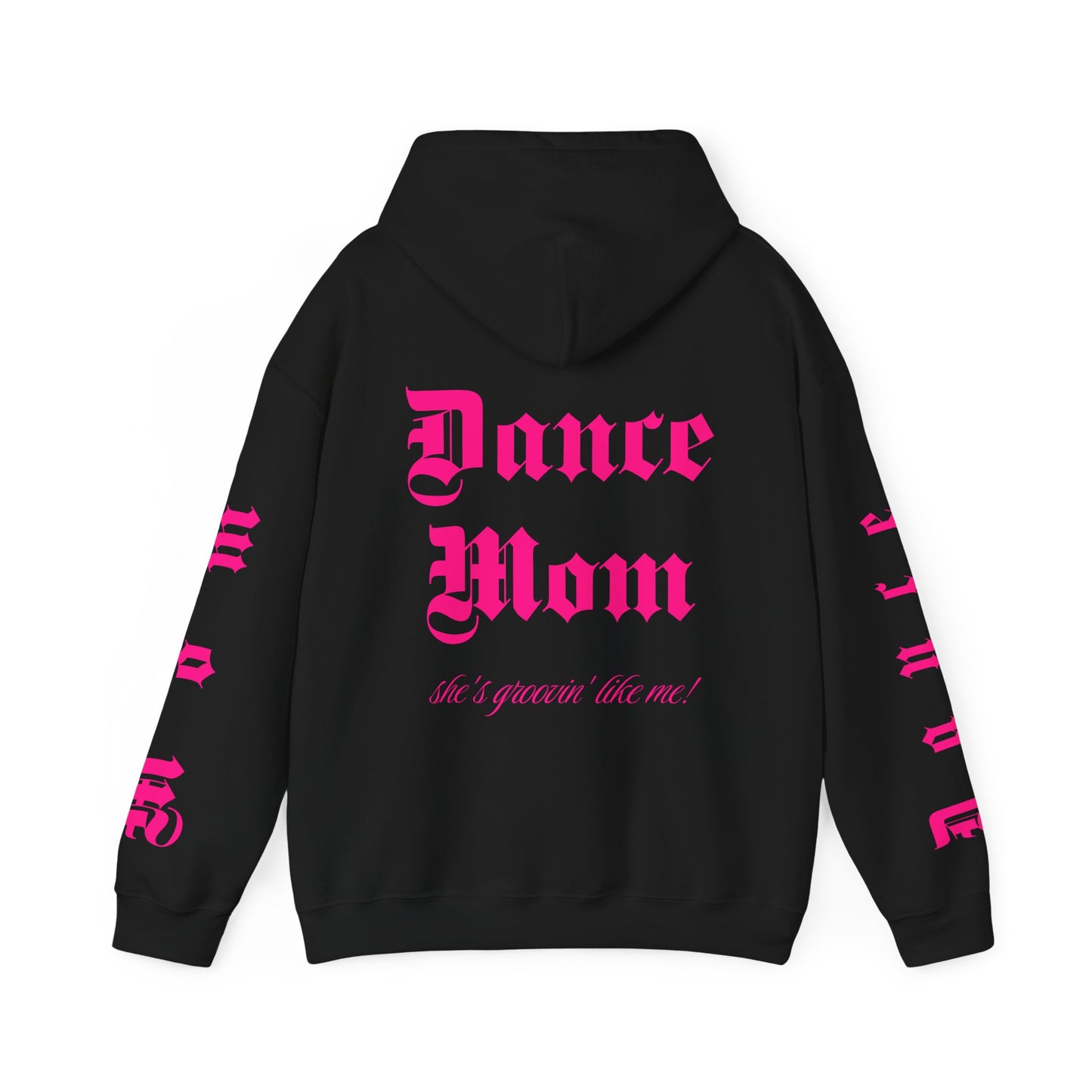 Dance Mom Hooded Sweatshirt - She's Groovin' Like Me Design