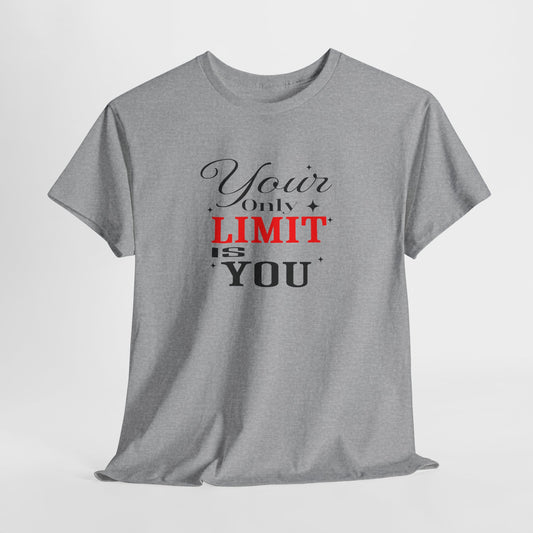 Your Only Limit Is You Tee – Motivational