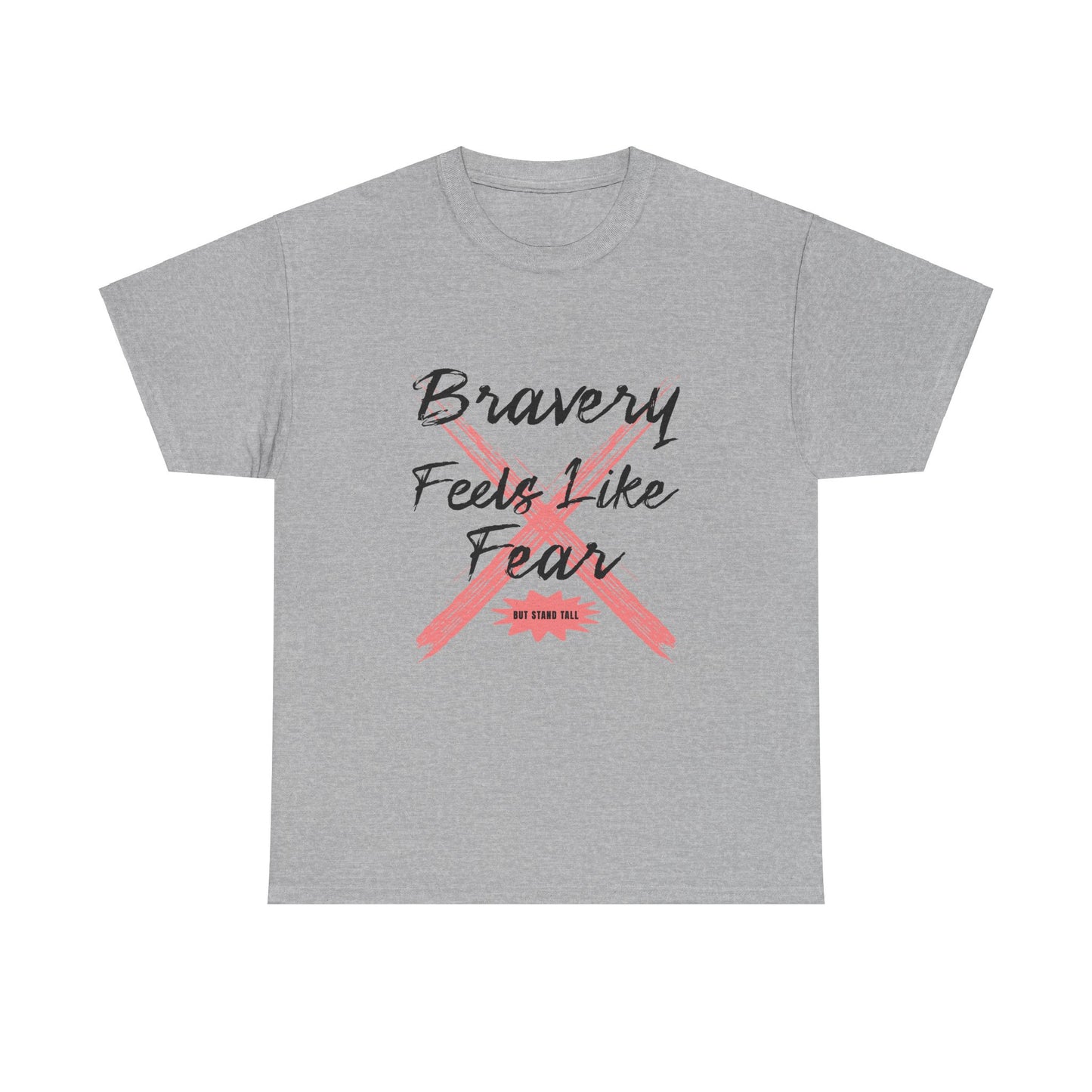 Bravery Feels Like Fear T-Shirt