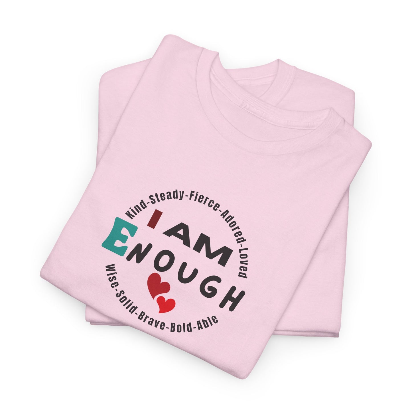 I Am Enough T-Shirt - Empowering Unisex Tee for Self-Love and Positivity