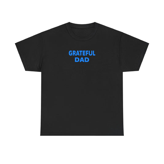 Grateful Dad T-Shirt - Unisex Heavy Cotton Tee