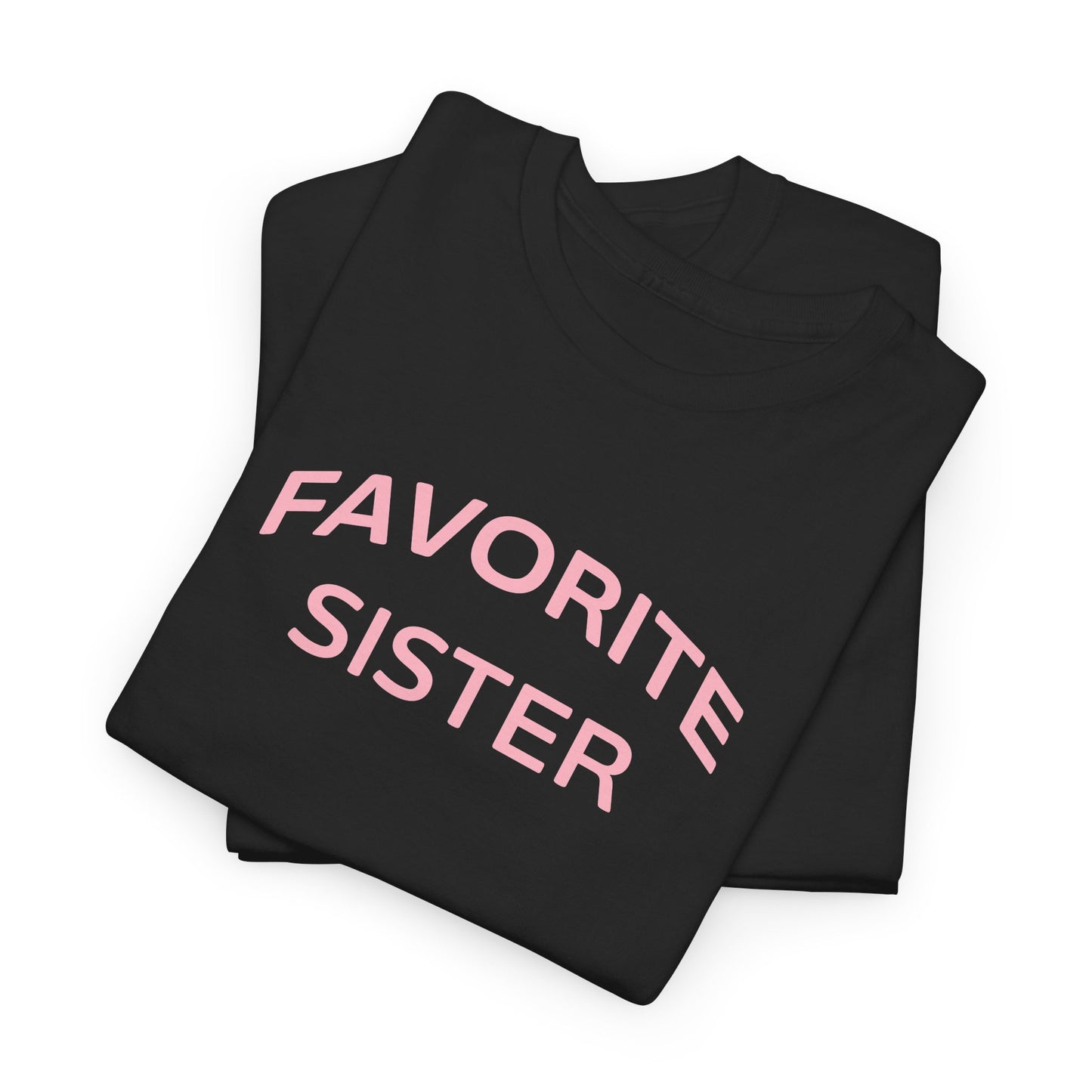 Favorite Sister Unisex Heavy Cotton Tee