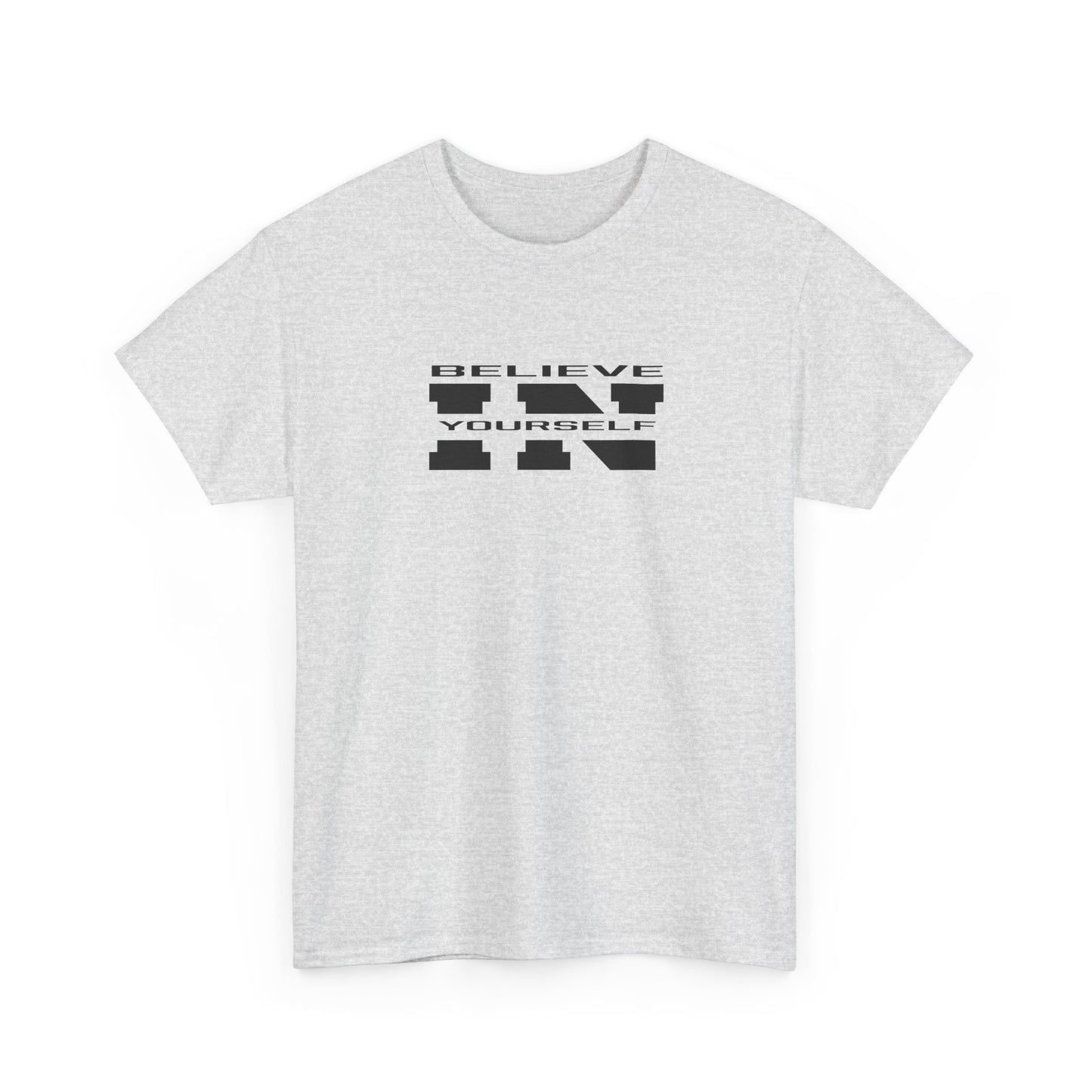 Believe In Yourself Unisex Heavy Cotton Motivational Tee