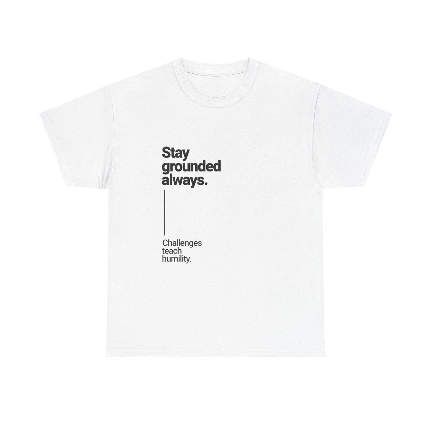 Stay Grounded Always Inspirational Tee