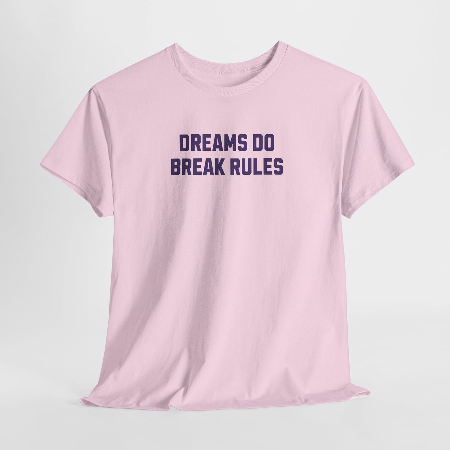 Dreams Do Break Rules Tee – Motivational Unisex