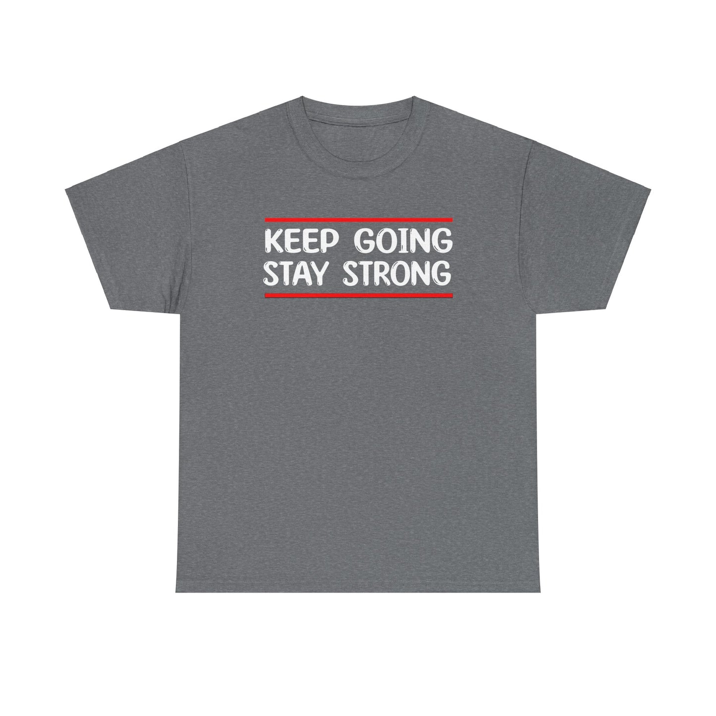 Keep going stay strong Unisex Heavy Cotton Tee