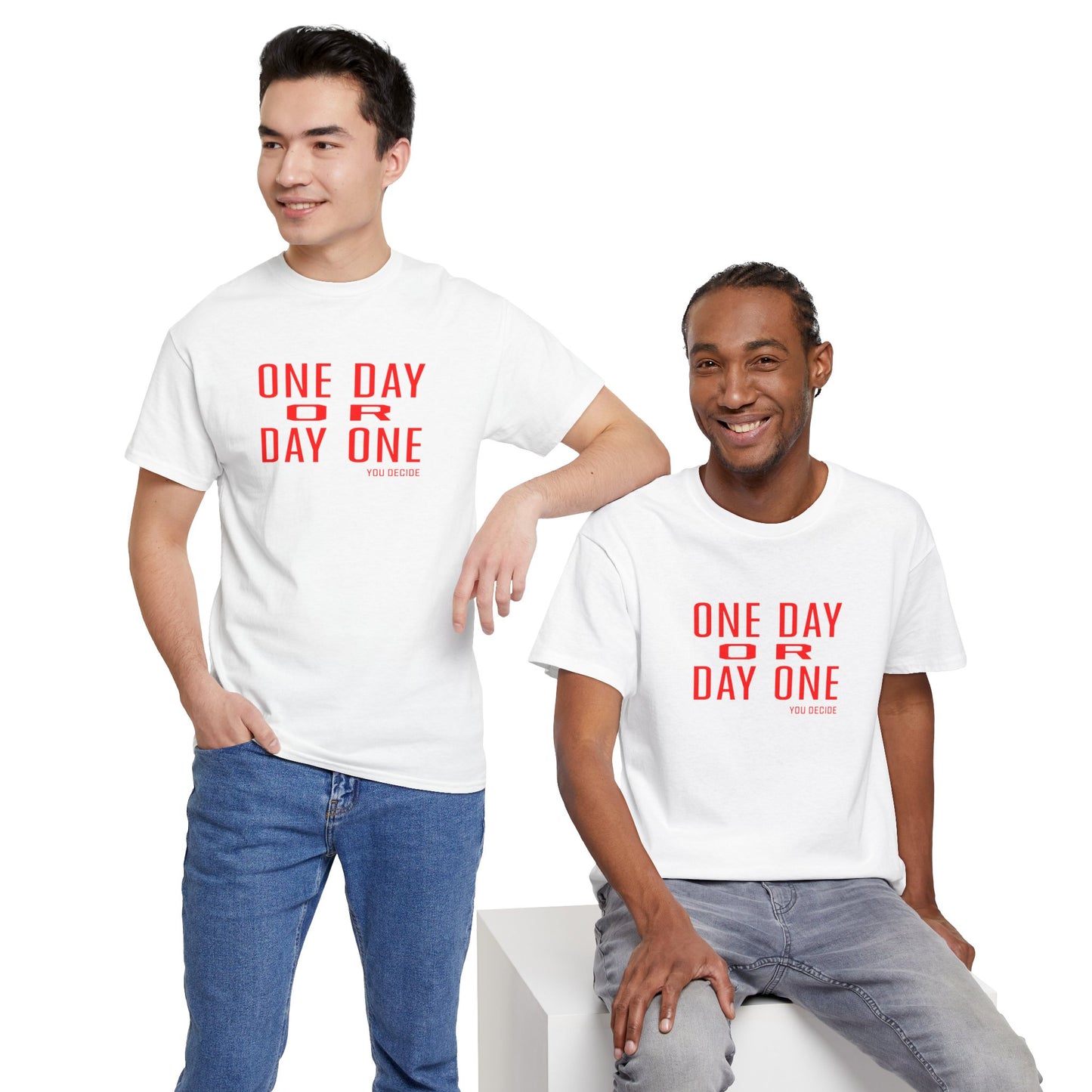 One Day or Day One Motivational Unisex Graphic Tee