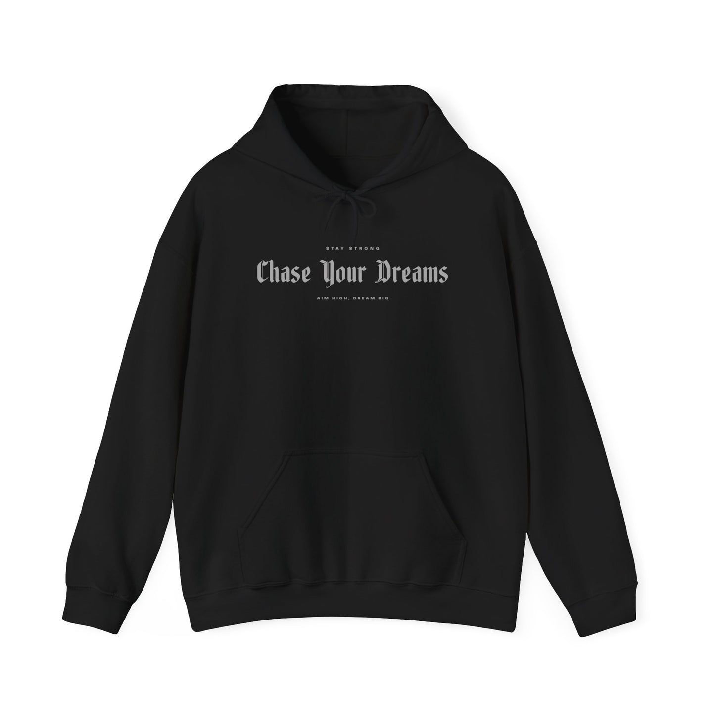 Stay Strong Chase Your Dream Unisex Hoodie - Aim High, Dream Big