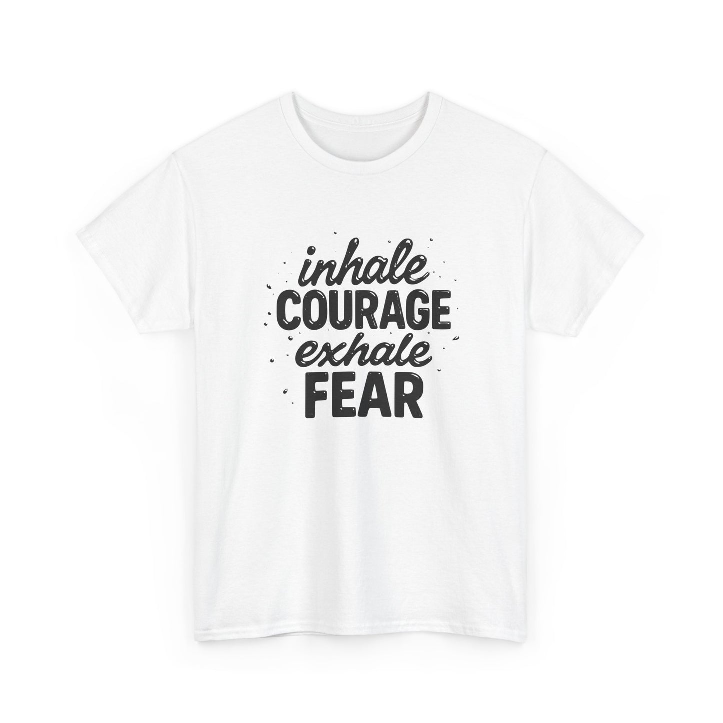 Inhale Courage, Exhale Fear Premium Graphic Tee