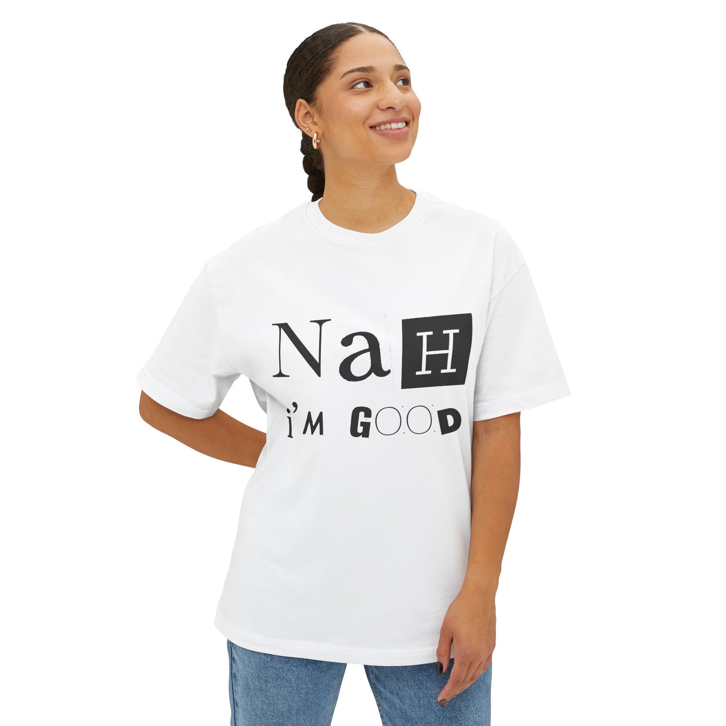 Nah I’m Good Premium Boxy Tee