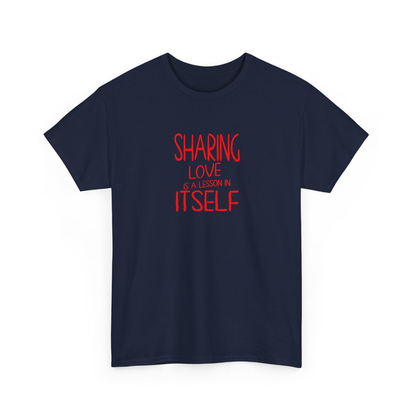 Sharing Love Quote Tee – Inspirational Unisex