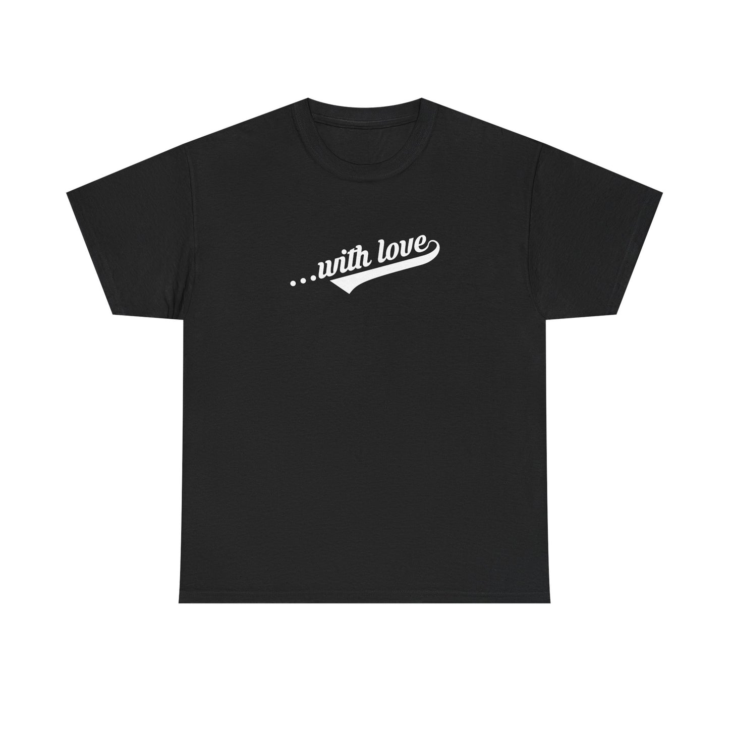 With Love Statement Tee – Dripp’N Gear