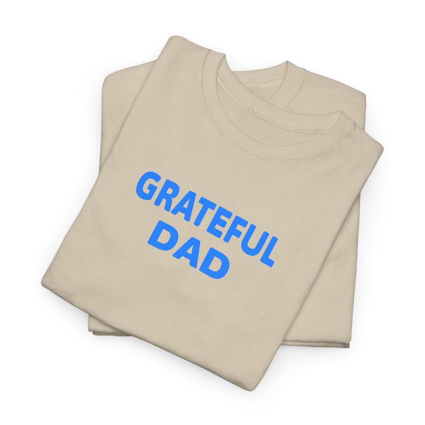 Grateful Dad T-Shirt - Unisex Heavy Cotton Tee