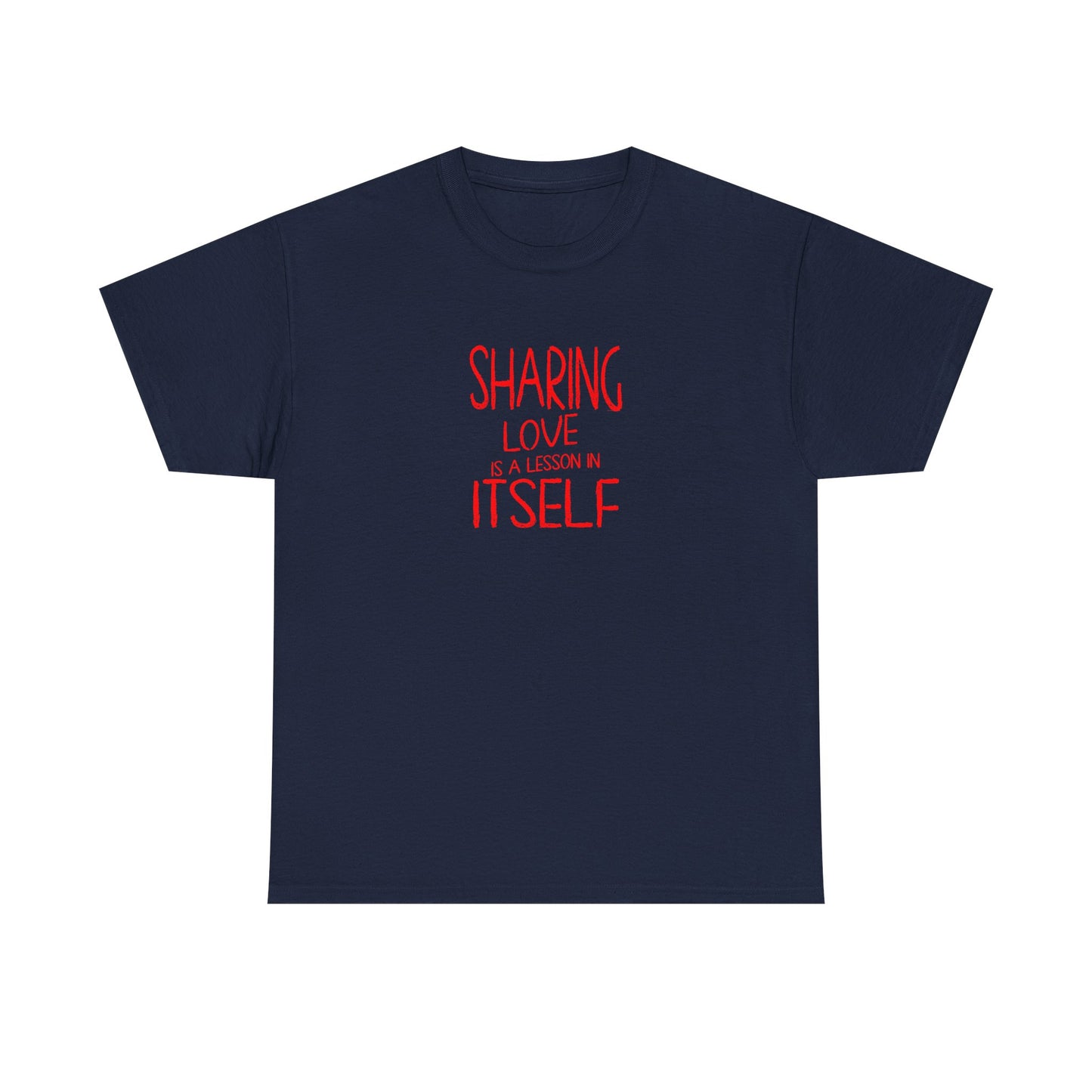 Sharing Love Quote Tee – Inspirational Unisex