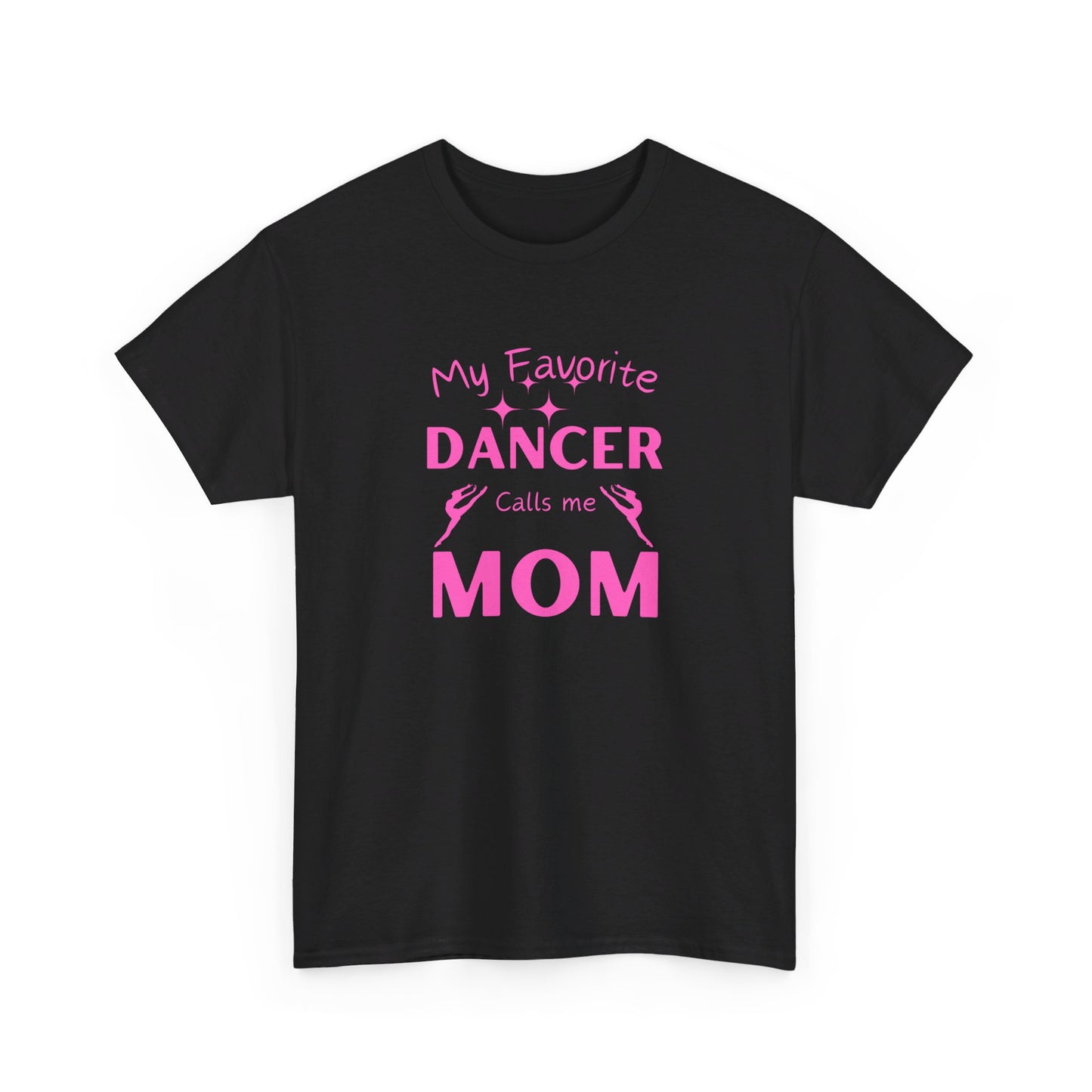 My Favorite Dancer Calls Me Mom Unisex Heavy Cotton Tee