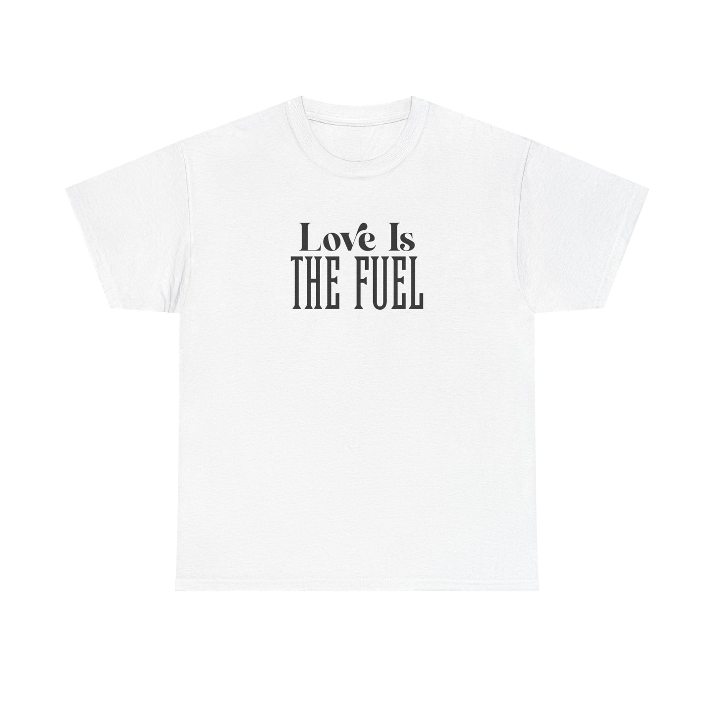 Love Is The Fuel Cotton Tee