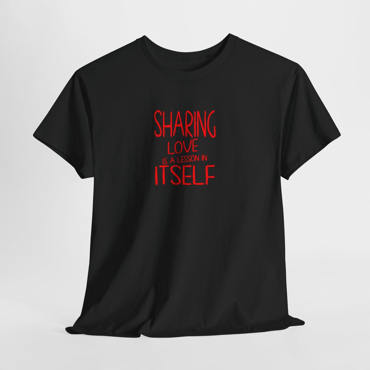 Sharing Love Quote Tee – Inspirational Unisex