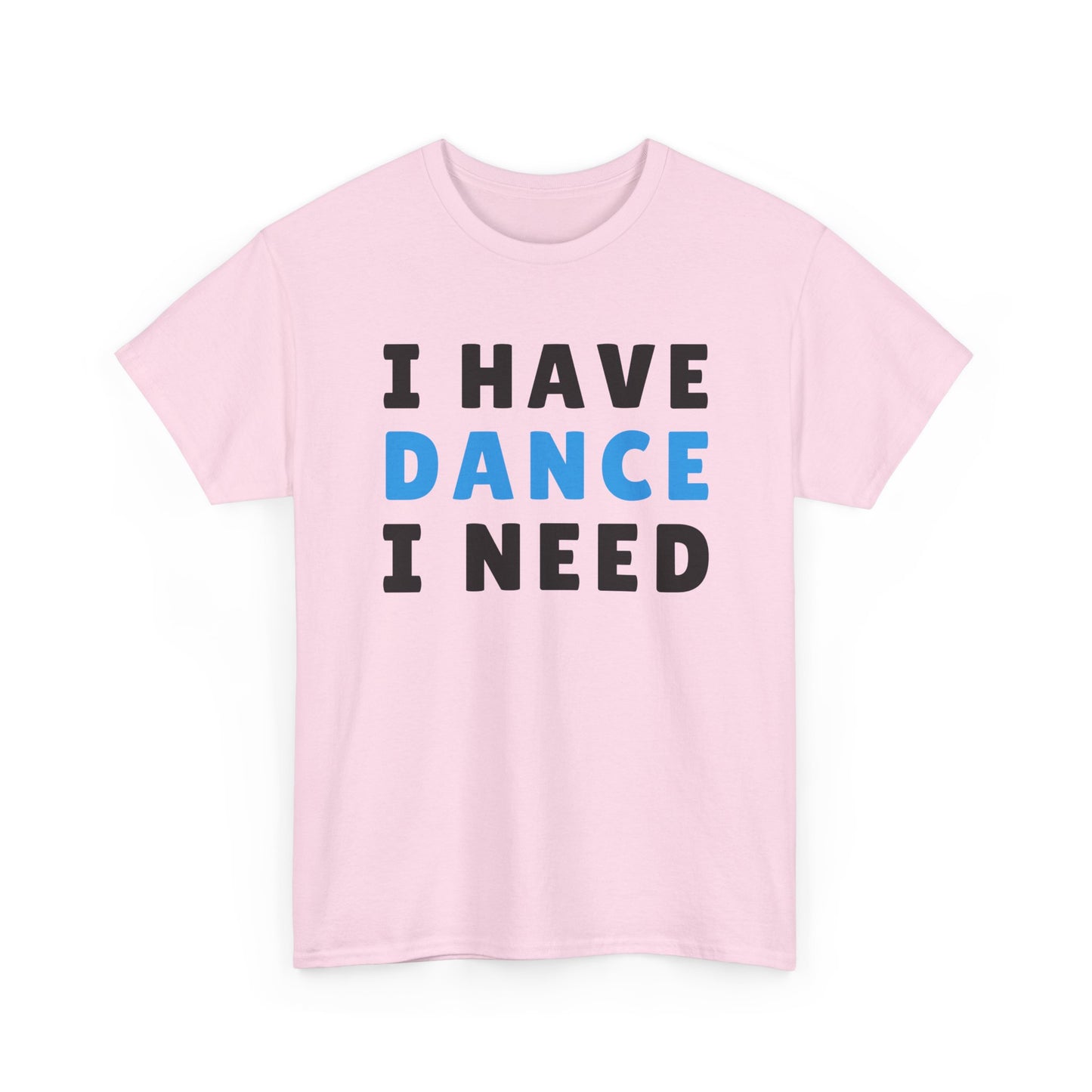 Movement & Motivation: I Have Dance I Need Premium Heavy Cotton Tee