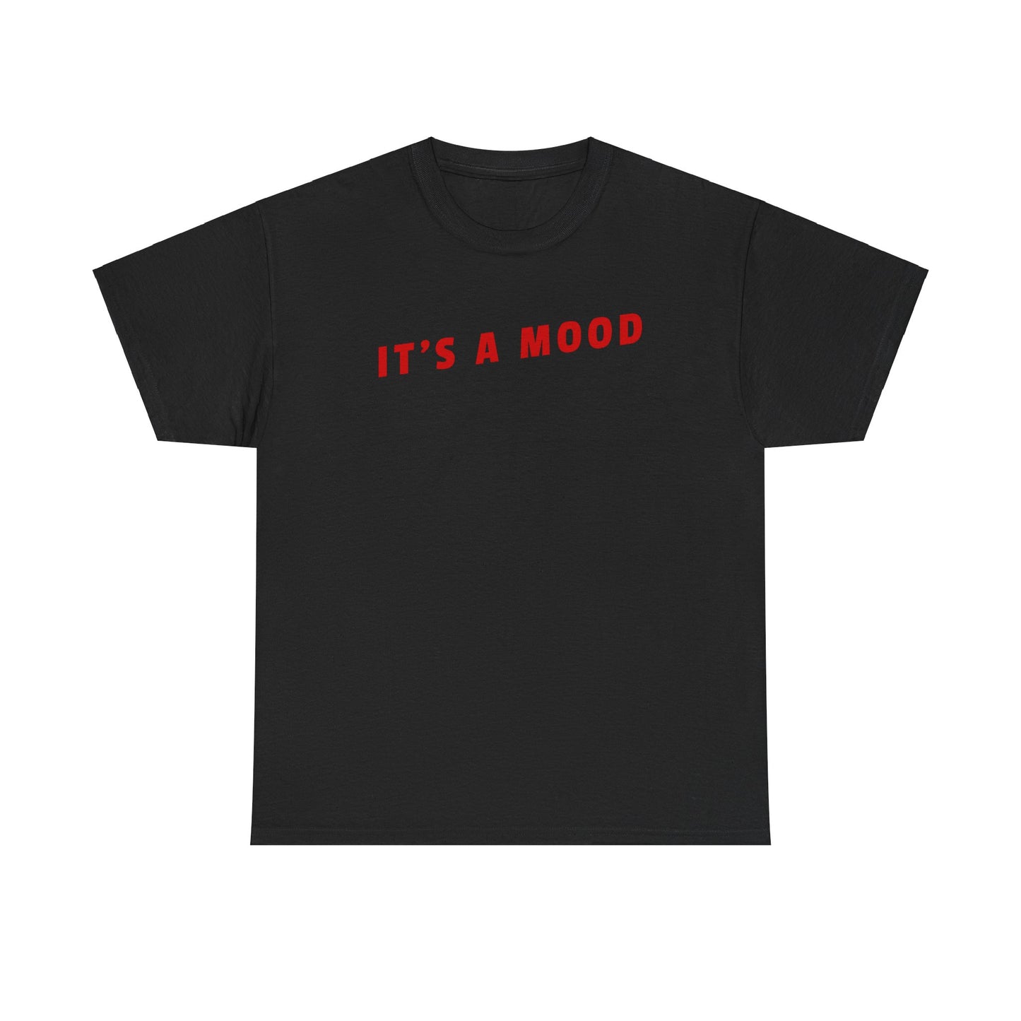 It's a Mood Tee