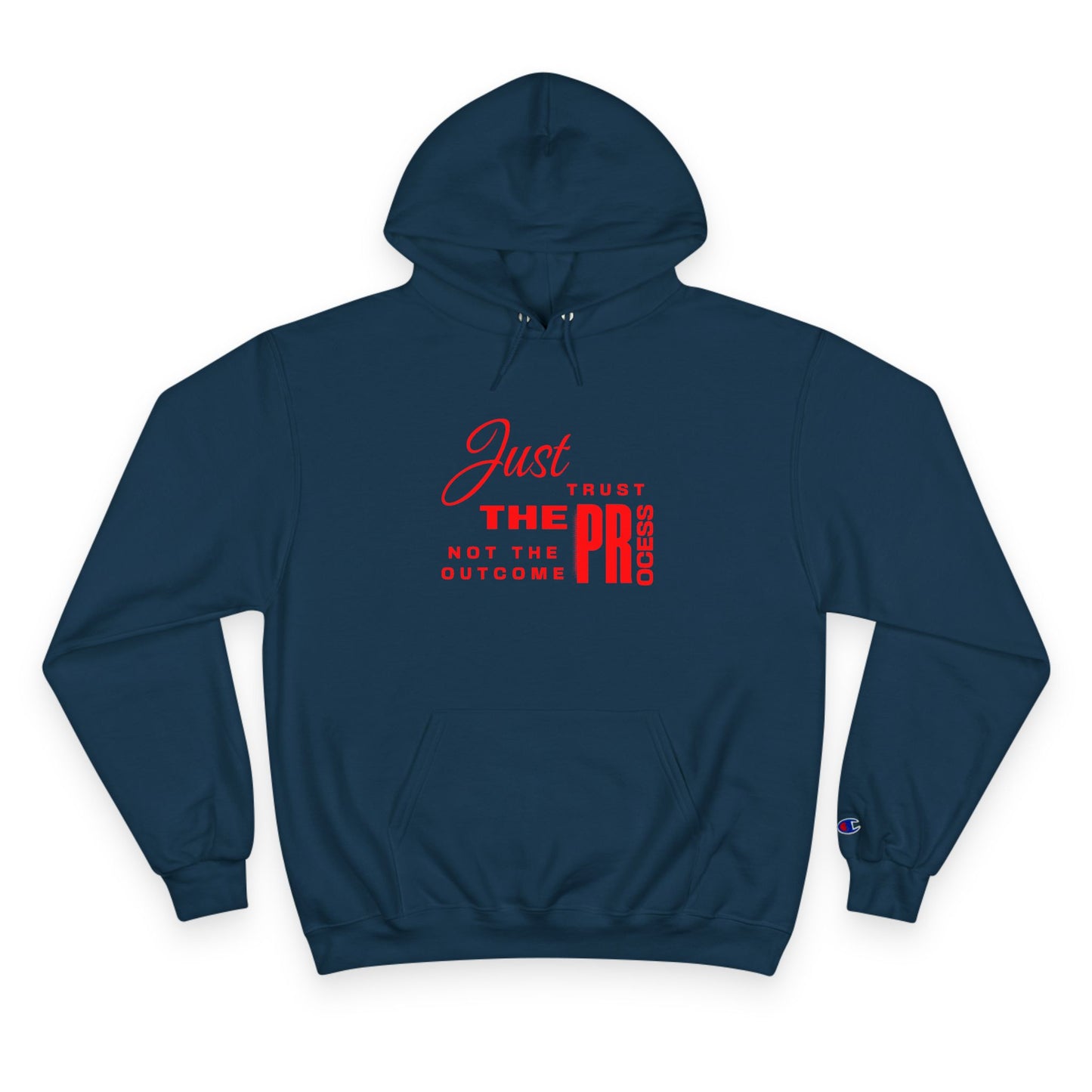 Process Over Prize: Champion "Just Trust the Process" Hoodie