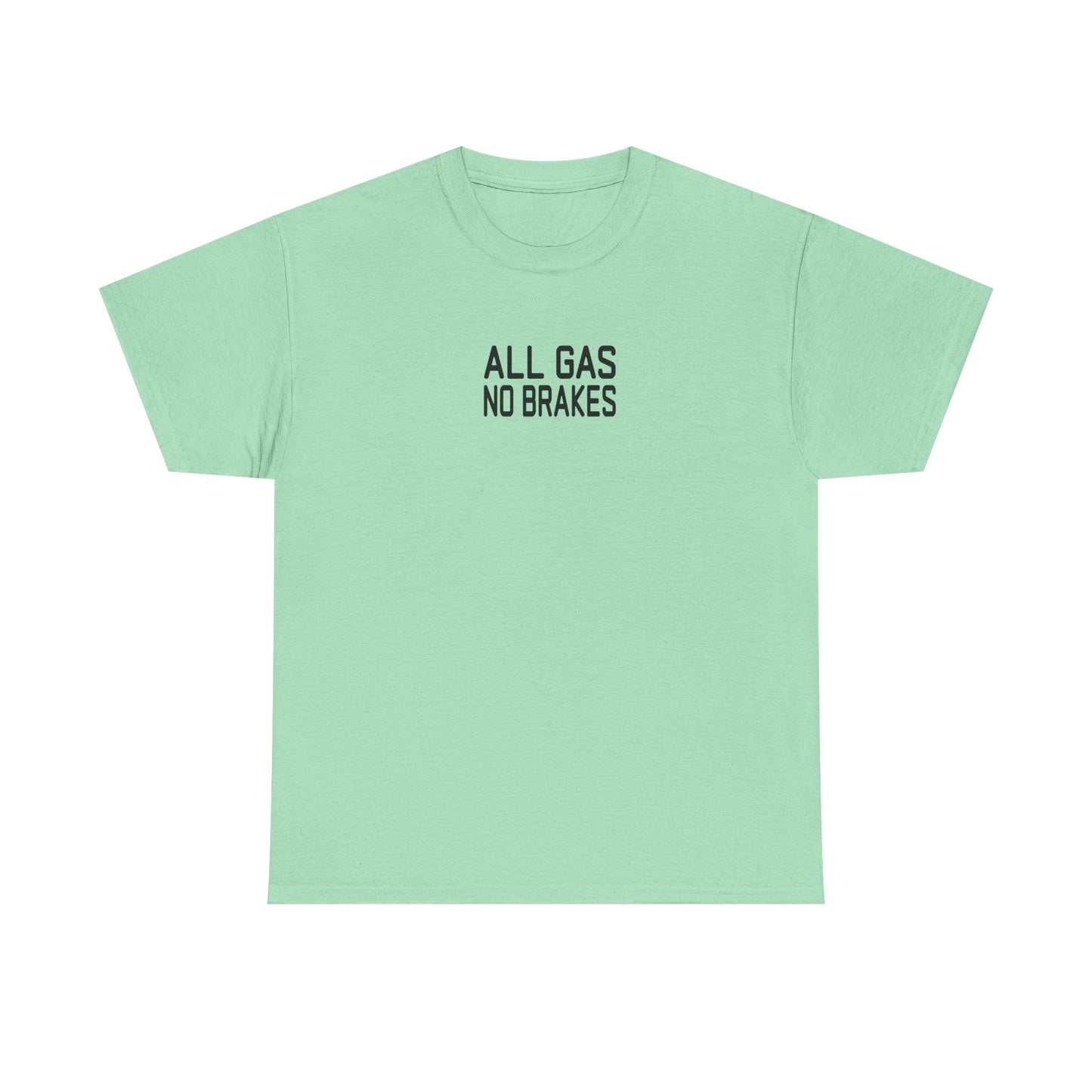 All Gas No Brakes Tee