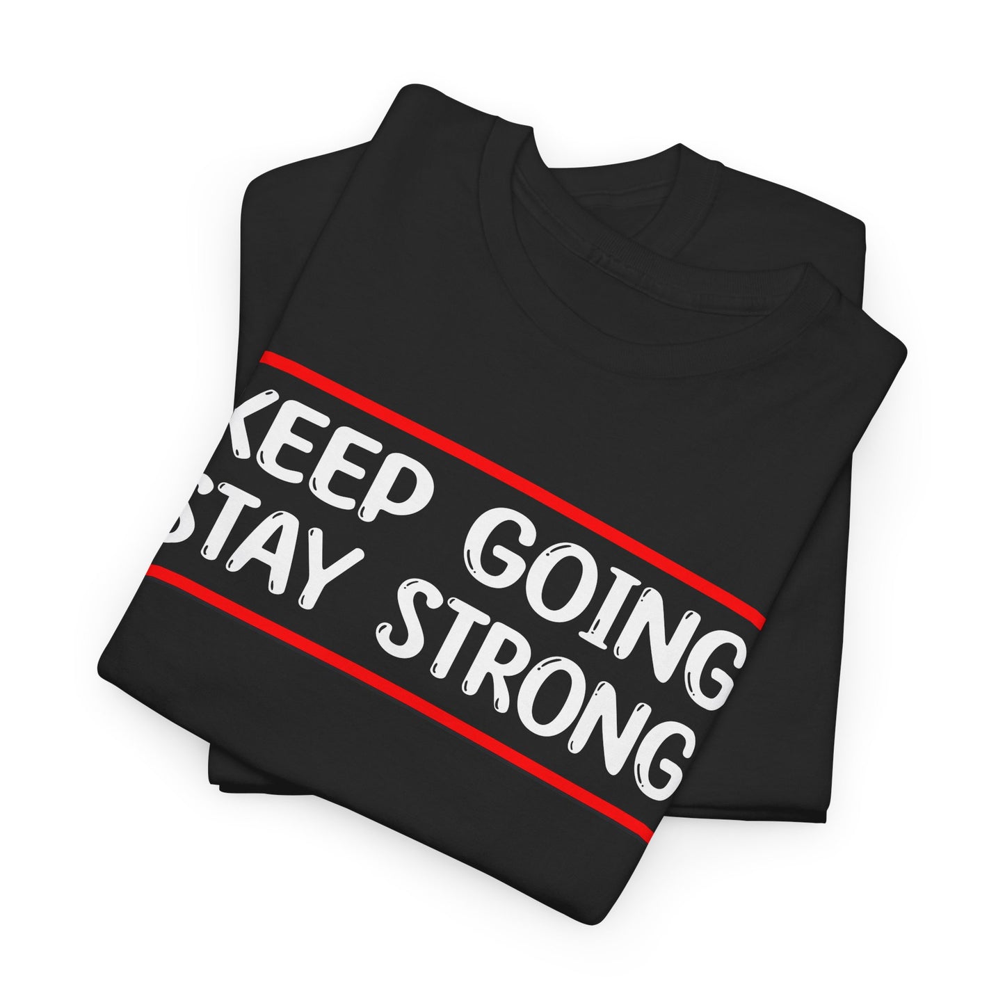 Keep going stay strong Unisex Heavy Cotton Tee