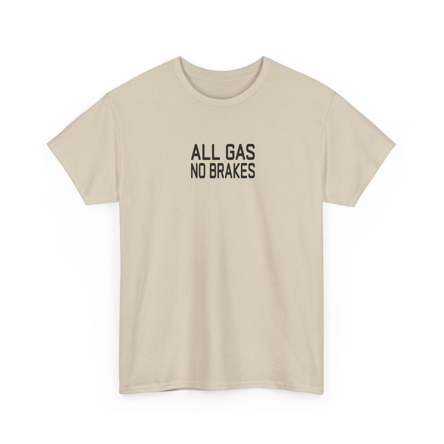 All Gas No Brakes Tee